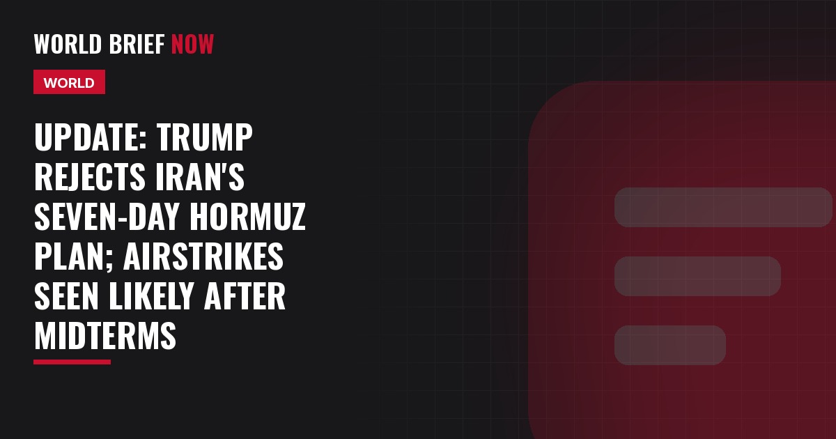 World Brief Now headline card: Trump rejects Iran's seven-day Hormuz plan