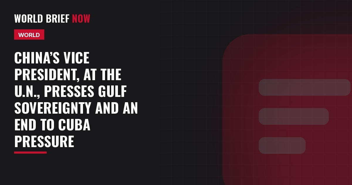 China’s vice president, at the U.N., presses Gulf sovereignty and an end to Cuba pressure