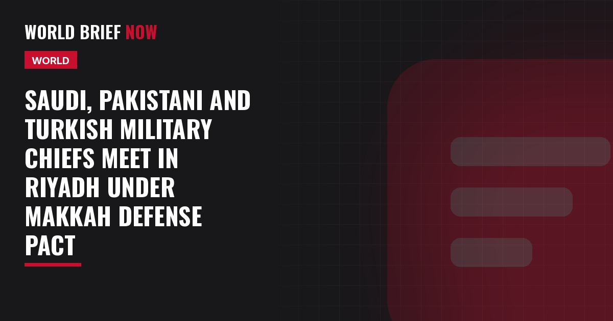 Saudi, Pakistani and Turkish military chiefs meet in Riyadh under Makkah defense pact