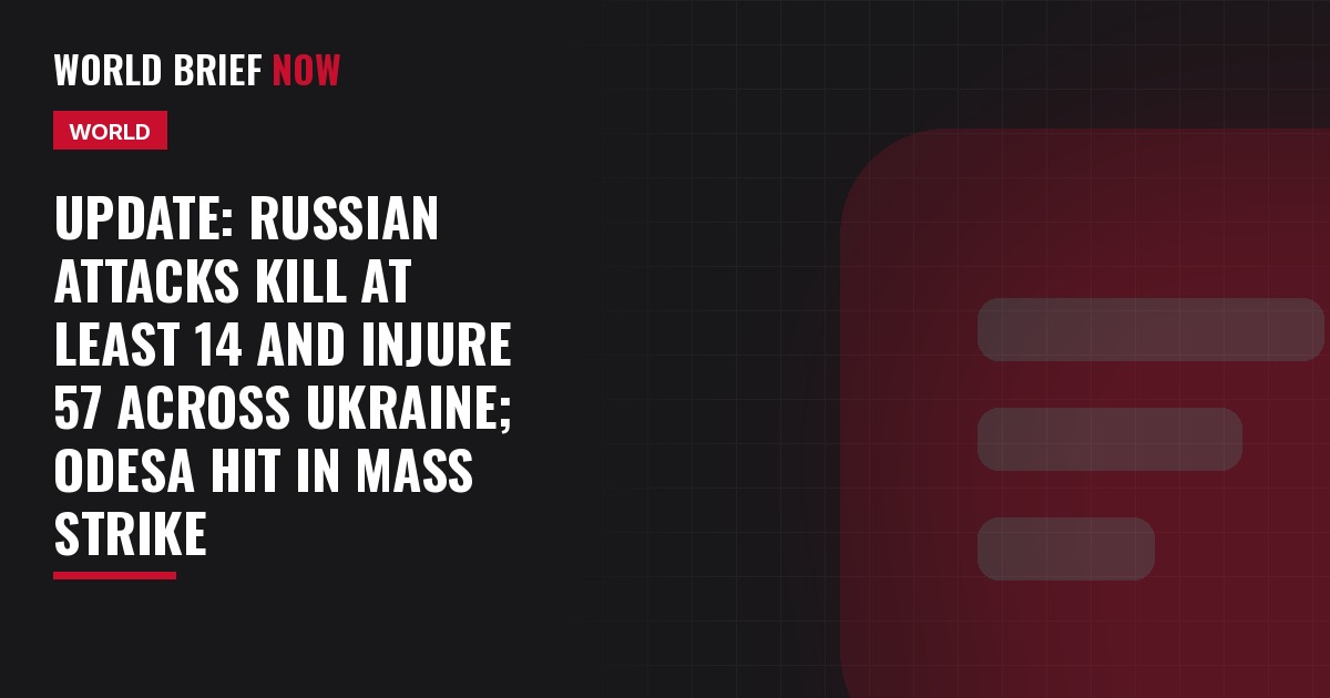 Update: Russian attacks kill at least 14 and injure 57 across Ukraine; Odesa hit in mass strike