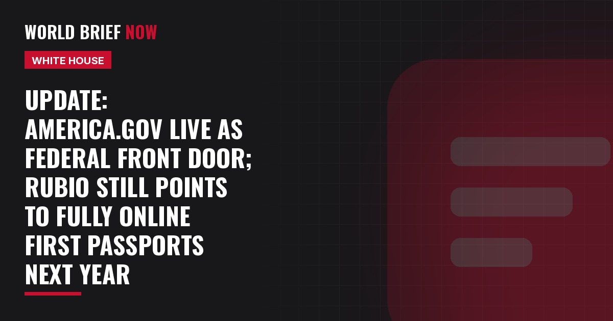 Update: America.gov live as federal front door; Rubio still points to fully online first passports next year