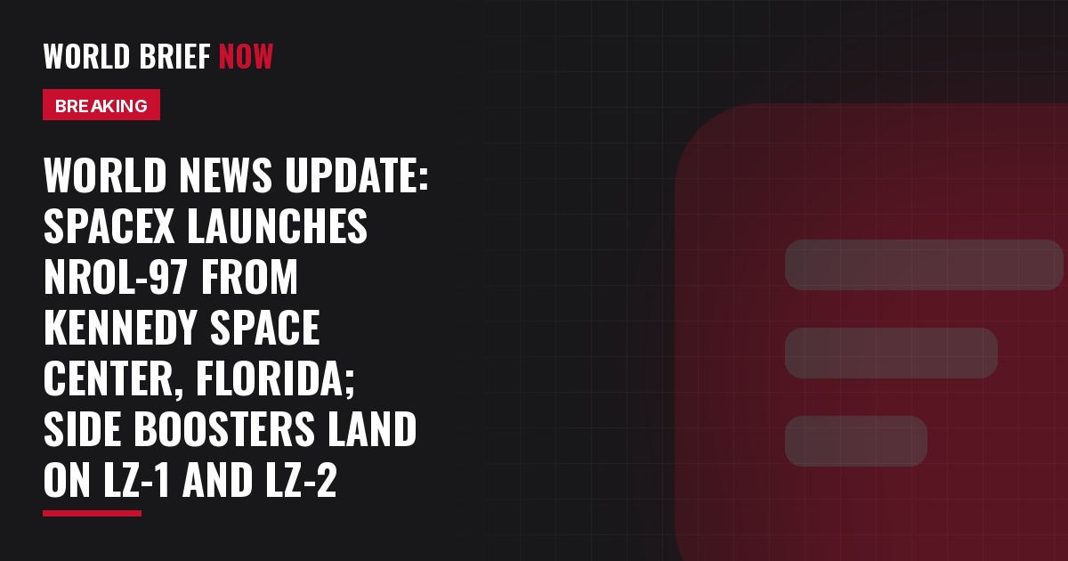 World Brief Now graphic for SpaceX Falcon Heavy NROL-97 after liftoff from Kennedy Space Center
