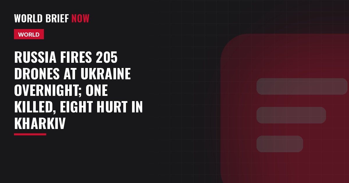 Russia fires 205 drones at Ukraine overnight; one killed, eight hurt in Kharkiv