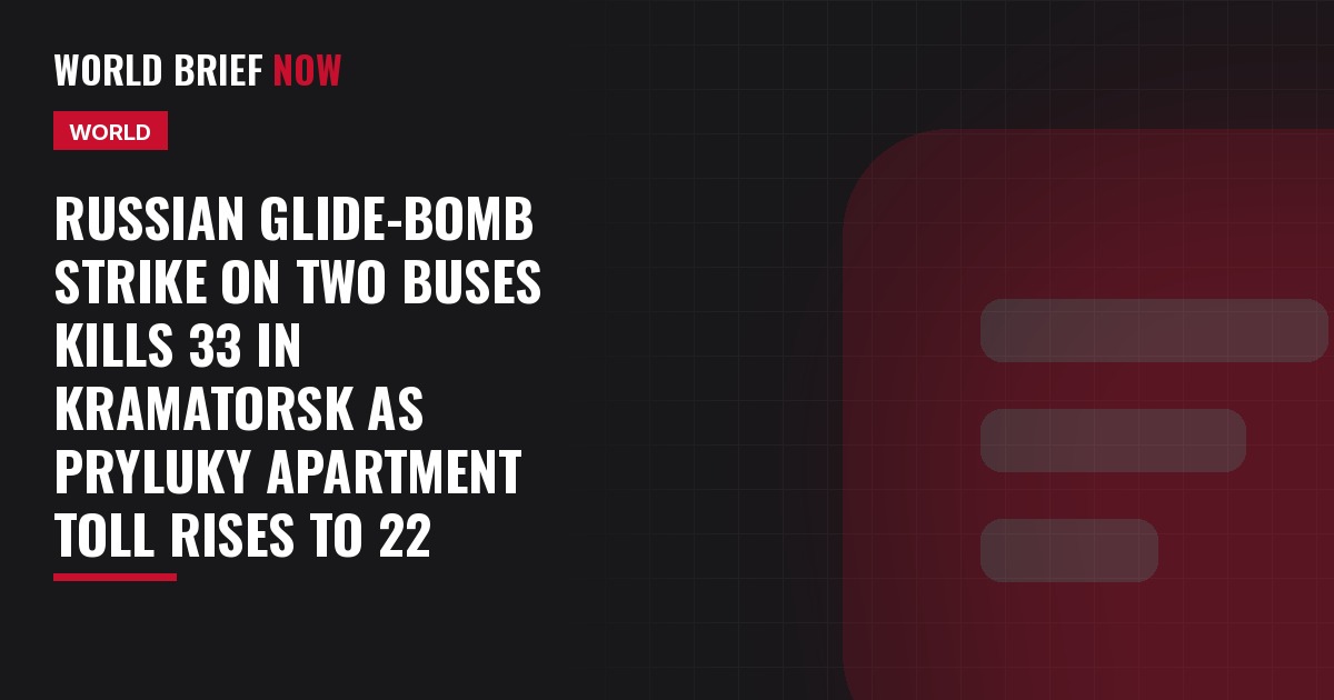 Russian glide-bomb strike on two buses kills 33 in Kramatorsk as Pryluky apartment toll rises to 22