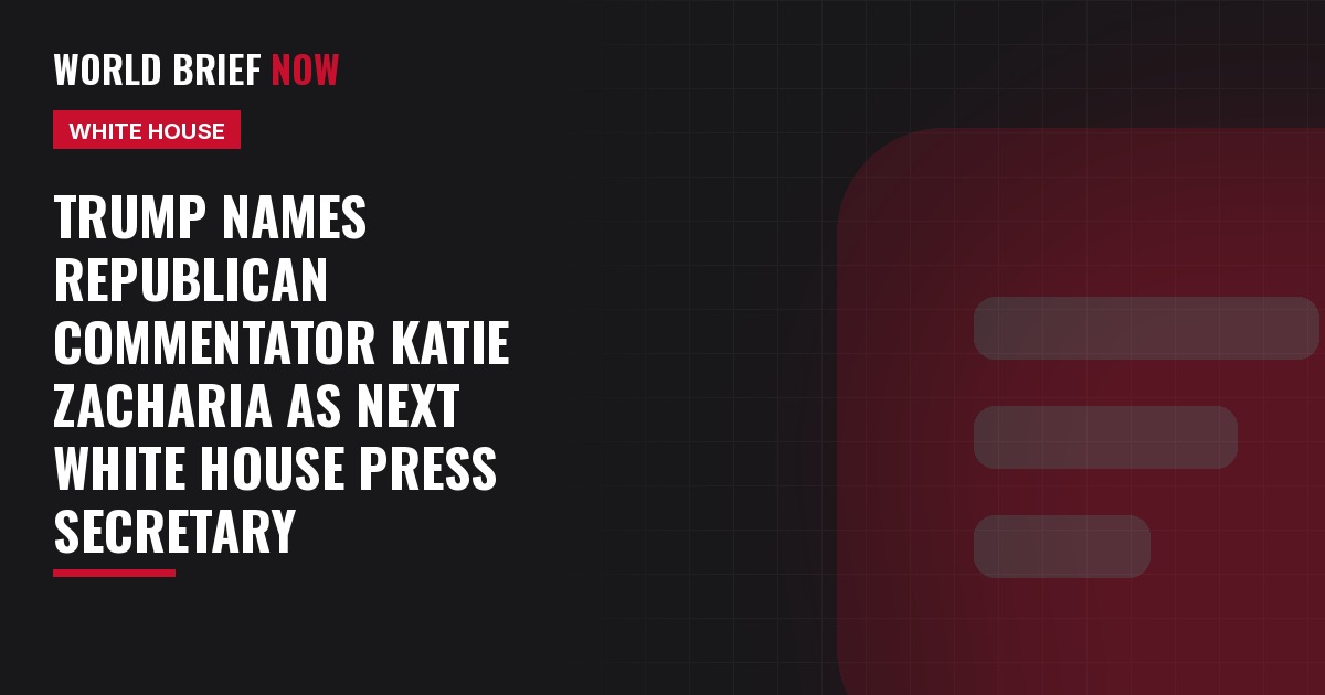 Trump names Republican commentator Katie Zacharia as next White House press secretary
