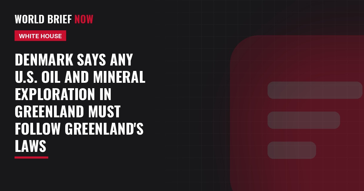 Denmark says any U.S. oil and mineral exploration in Greenland must follow Greenland's laws