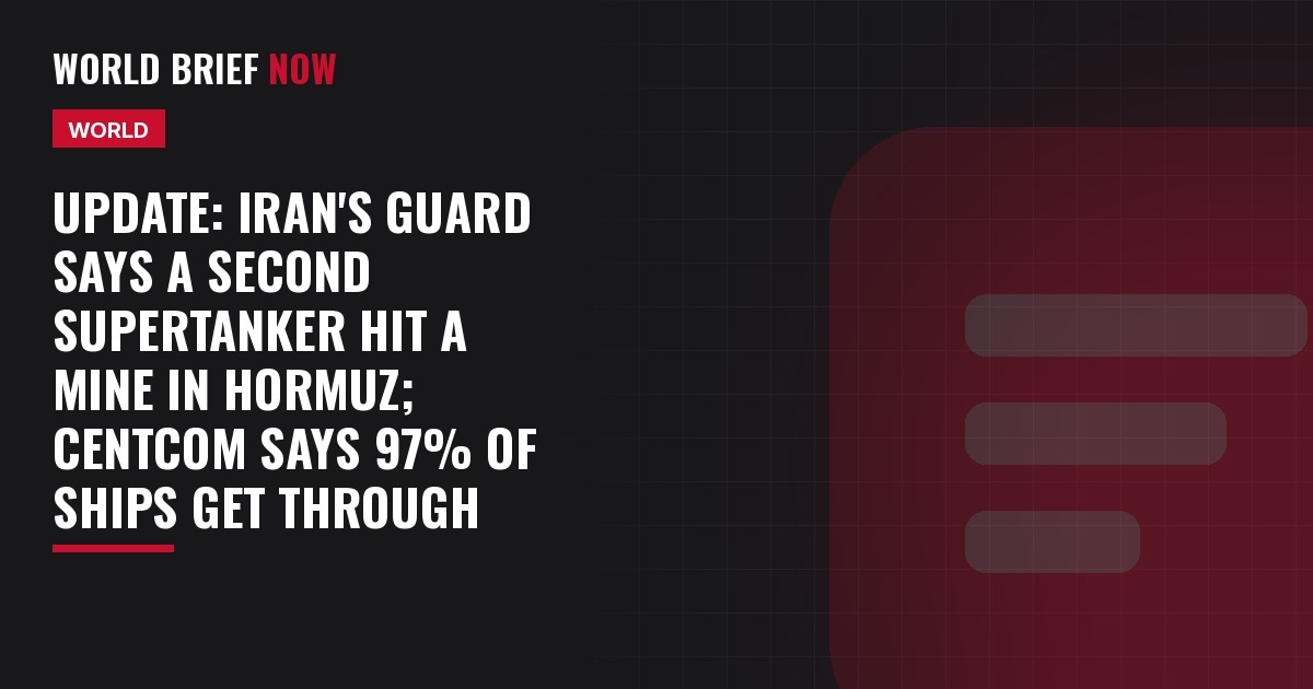 Update: Iran's Guard says a second supertanker hit a mine in Hormuz; CENTCOM says 97% of ships get through