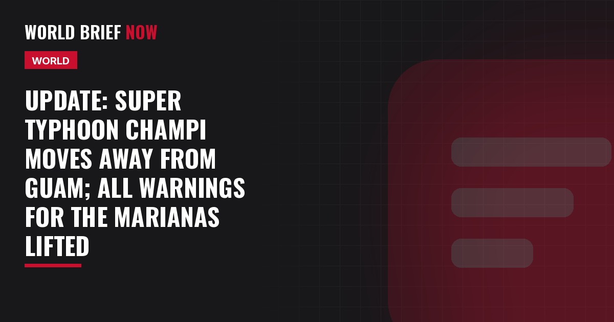 Update: Super Typhoon Champi moves away from Guam; all warnings for the Marianas lifted