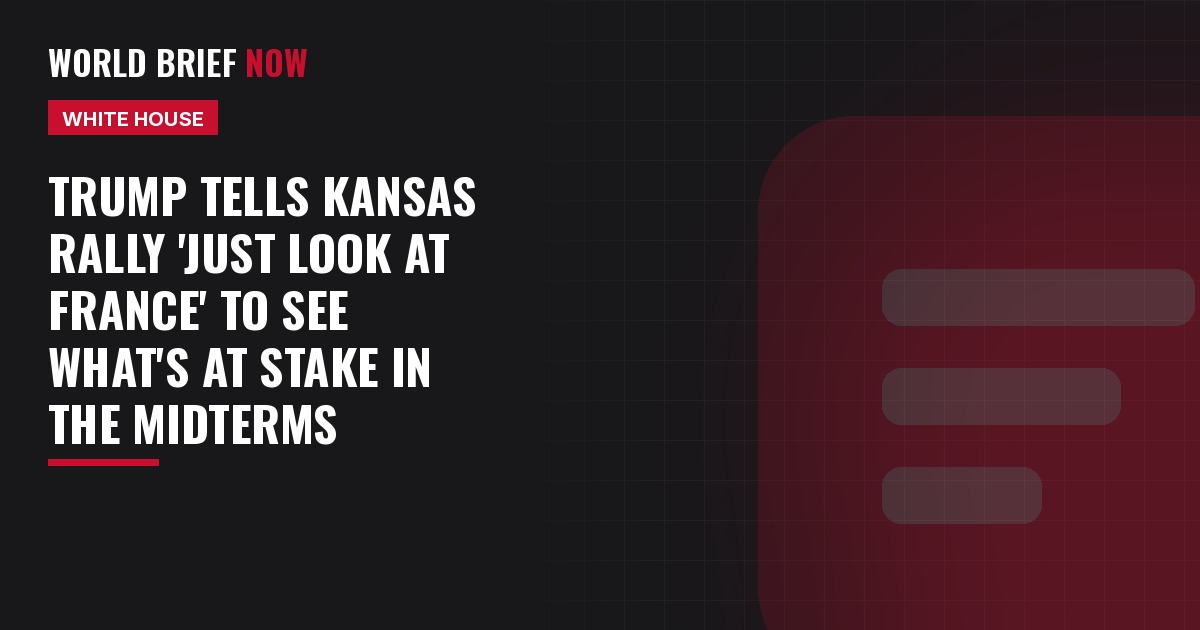 Trump tells Kansas rally 'just look at France' to see what's at stake in the midterms