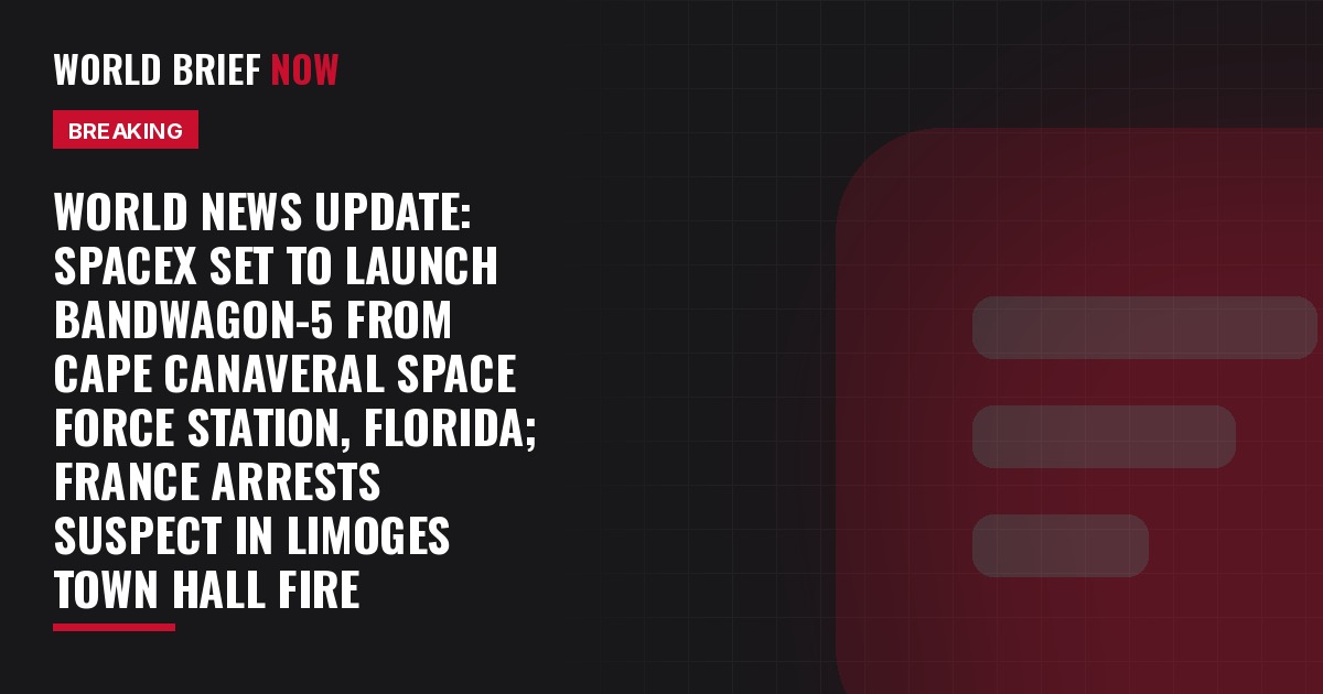 World News Update card: SpaceX set to launch Bandwagon-5 from Cape Canaveral Space Force Station, Florida