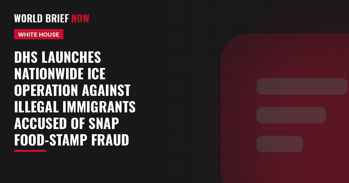 DHS launches nationwide ICE operation against illegal immigrants accused of SNAP food-stamp fraud
