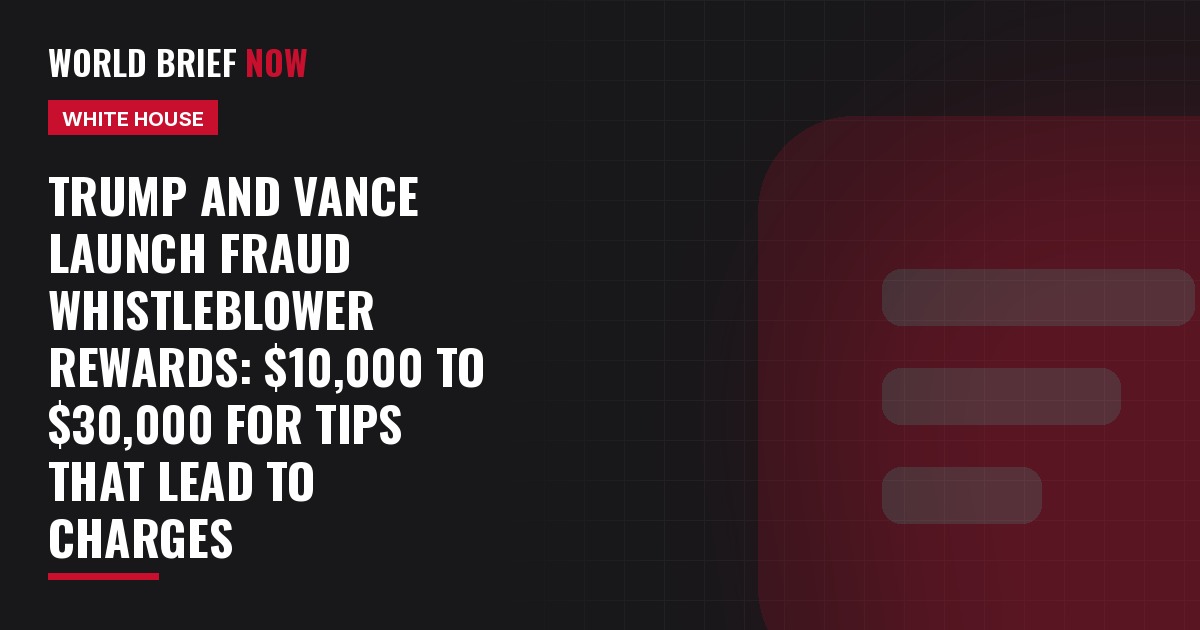 Trump and Vance launch fraud whistleblower rewards: $10,000 to $30,000 for tips that lead to charges