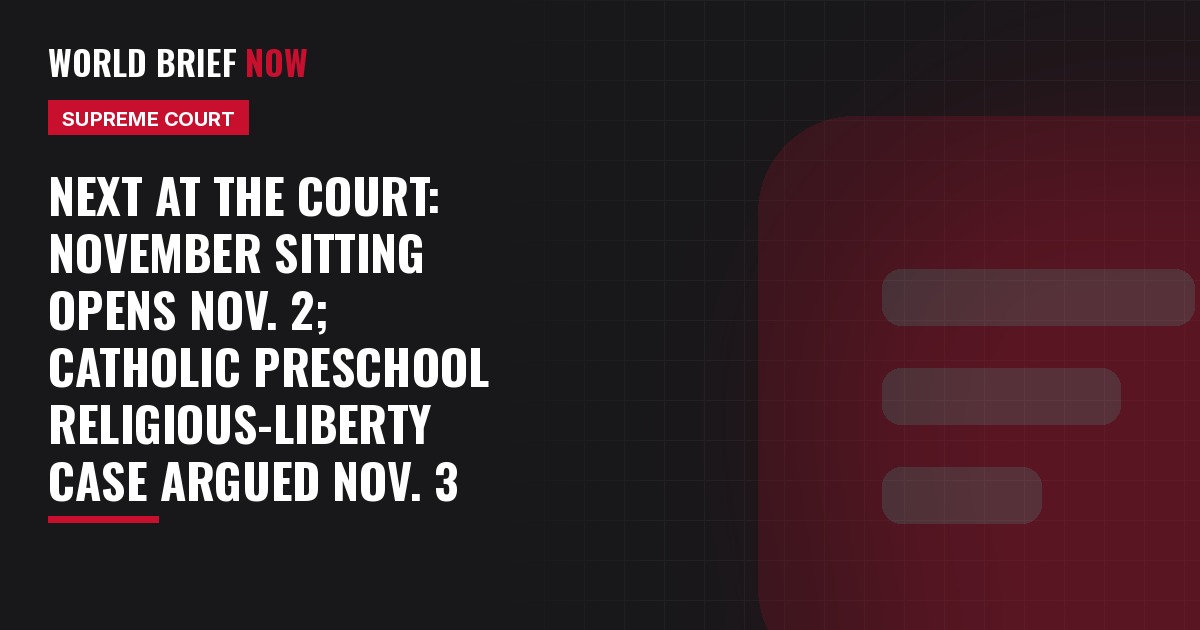 Next at the Court: November sitting opens Nov. 2; Catholic preschool religious-liberty case argued Nov. 3