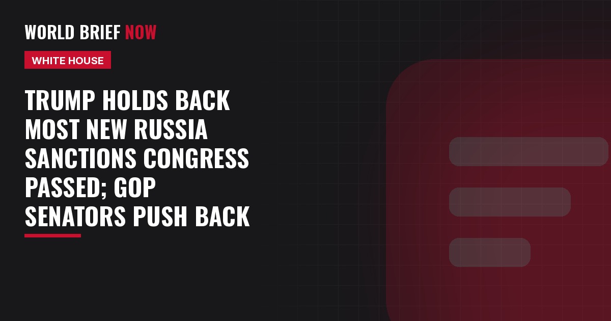 Trump holds back most new Russia sanctions Congress passed; GOP senators push back