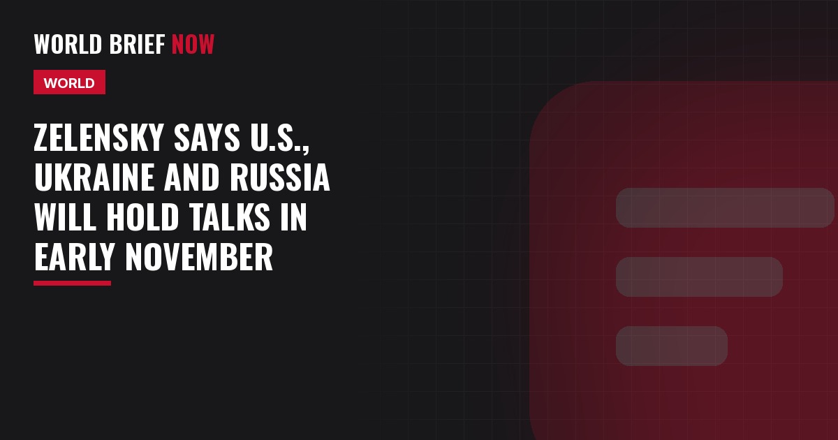 Zelensky says U.S., Ukraine and Russia will hold talks in early November