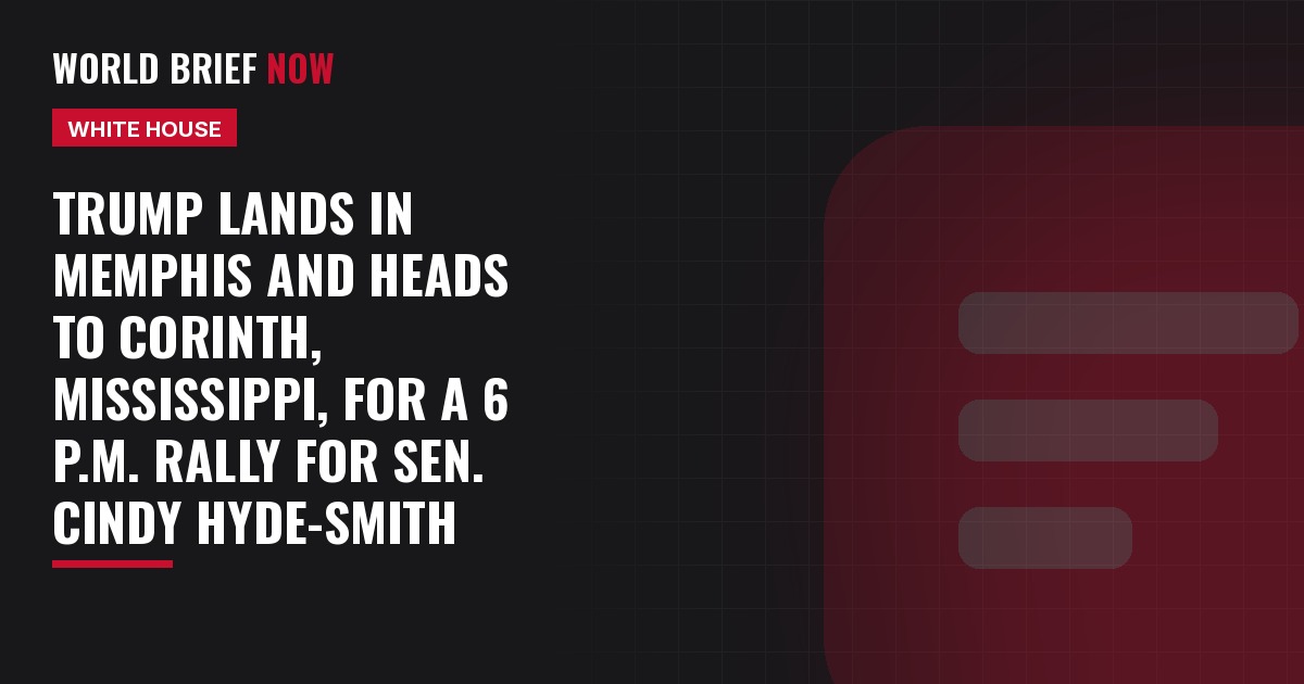 Trump lands in Memphis and heads to Corinth, Mississippi, for a 6 p.m. rally for Sen. Cindy Hyde-Smith