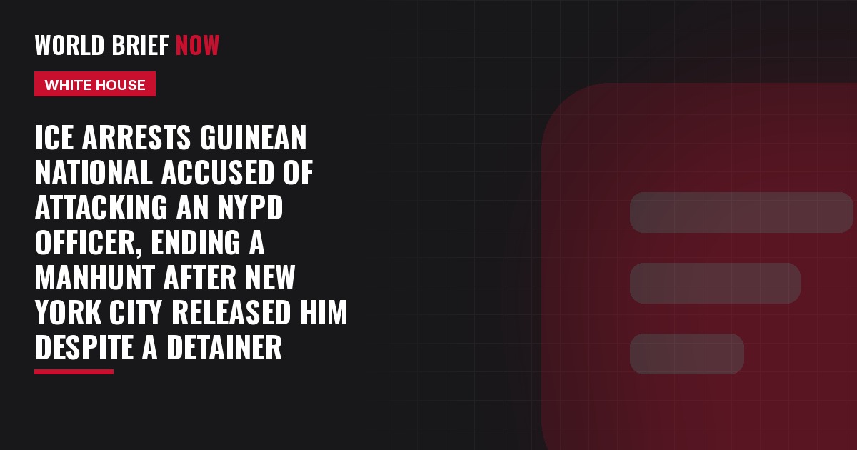 ICE arrests Guinean national accused of attacking an NYPD officer, ending a manhunt after New York City released him despite a detainer